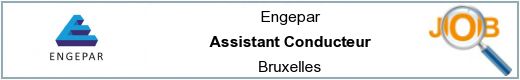 Offres d'emploi - Assistant Conducteur - Bruxelles